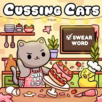Cussing Cats: Bold and Easy Swear Word Coloring Book for Adults and Teens